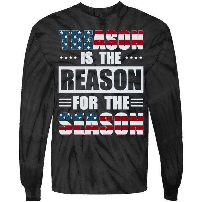 Treason Is The Reason For The Season Tie-Dye Long Sleeve Shirt