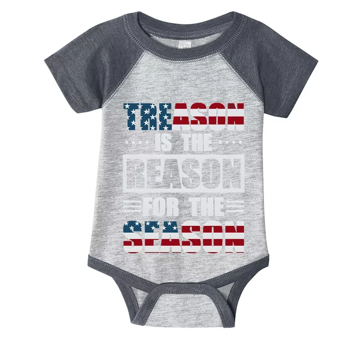 Treason Is The Reason For The Season Infant Baby Jersey Bodysuit