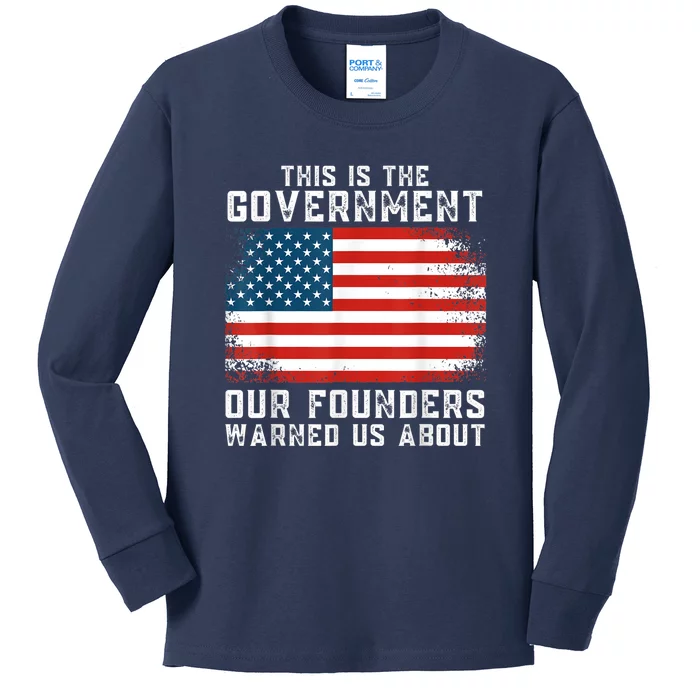 This Is The Government Our Founders Warned Us About Kids Long Sleeve Shirt