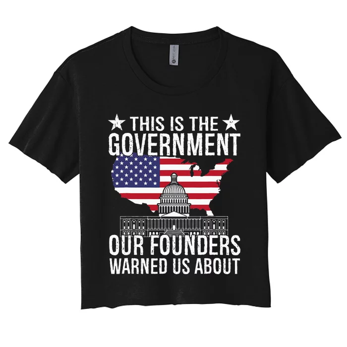 This Is The Government Our Founders Warned Us About Women's Crop Top Tee