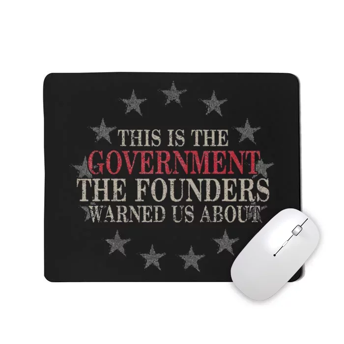 This Is The Government The Founders Warned Us About Mousepad