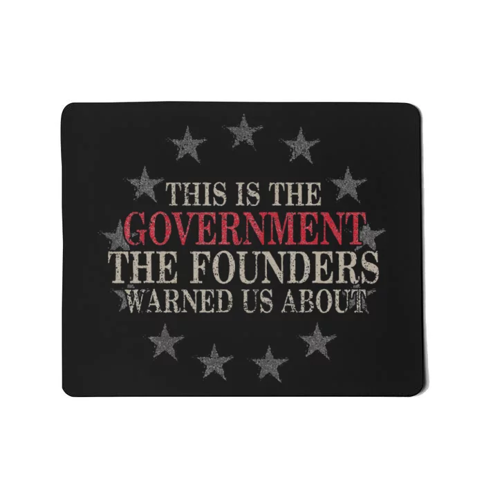 This Is The Government The Founders Warned Us About Mousepad