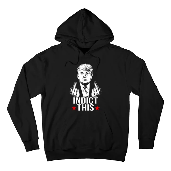 Trump Indict This Funny Donald Trump Hoodie