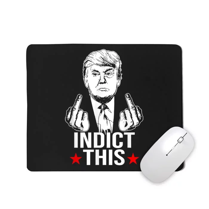 Trump Indict This Funny Donald Trump Mousepad