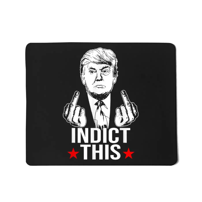 Trump Indict This Funny Donald Trump Mousepad