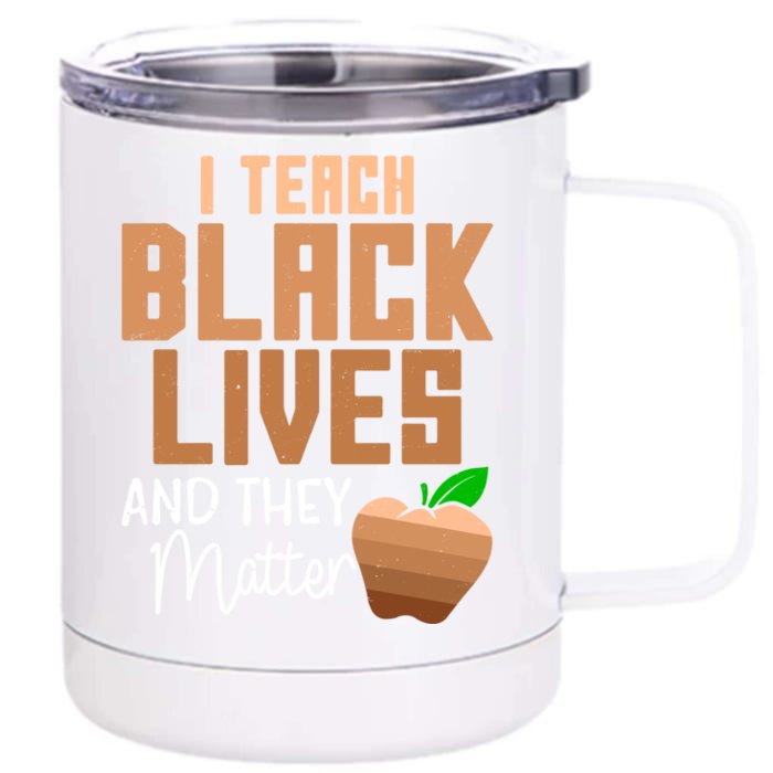 Teacher I Teach Black Lives And They Matter African History Great Gift Front & Back 12oz Stainless Steel Tumbler Cup