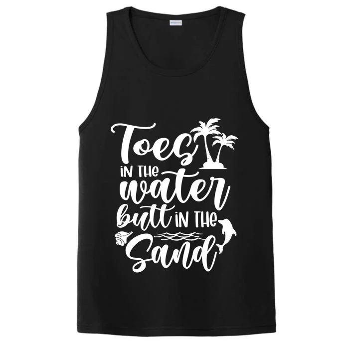 Toes In The Water Butt In The Sand Summer Vibes Beach Vacay Gift Performance Tank