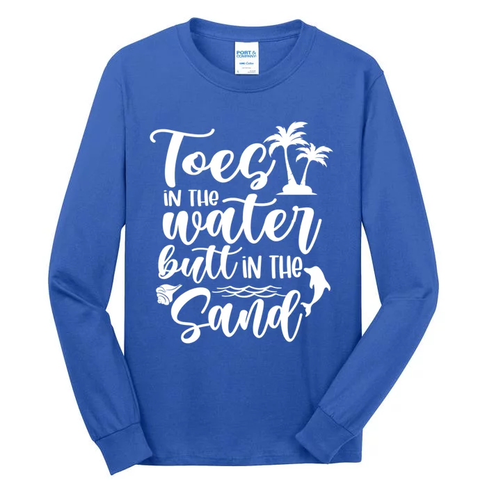 Toes In The Water Butt In The Sand Summer Vibes Beach Vacay Gift Tall Long Sleeve T-Shirt