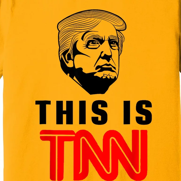 This Is TNN Funny Trump This Is TNN Premium T-Shirt