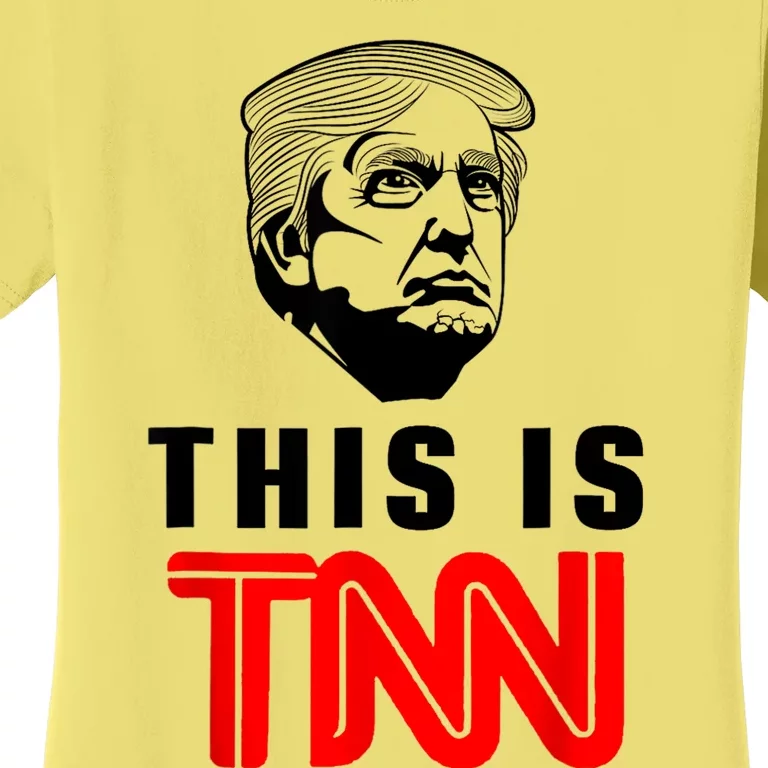 This Is TNN Funny Trump This Is TNN Women's T-Shirt