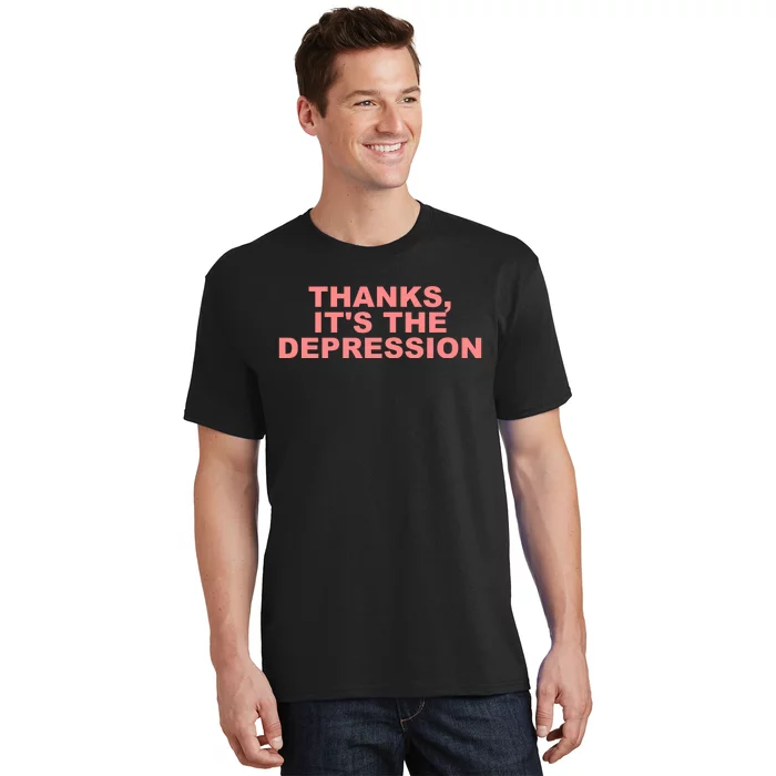 Thanks ItS The Depression T-Shirt