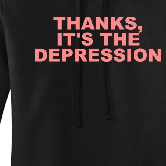 Thanks ItS The Depression Women's Pullover Hoodie