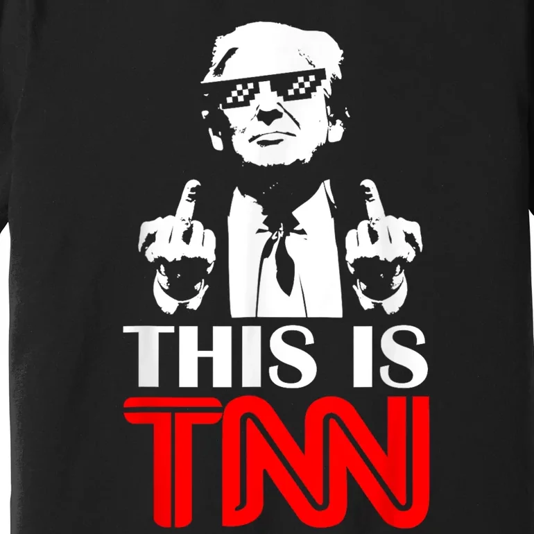 This Is TNN Funny Trump This Is TNN Premium T-Shirt