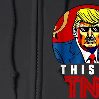 This Is TNN Funny Trump This Is TNN Full Zip Hoodie