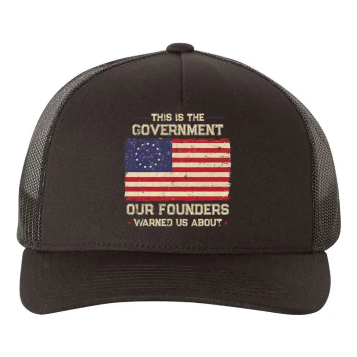 This Is The Government Our Founders Warned Us About Patriot American Flag Yupoong Adult 5-Panel Trucker Hat