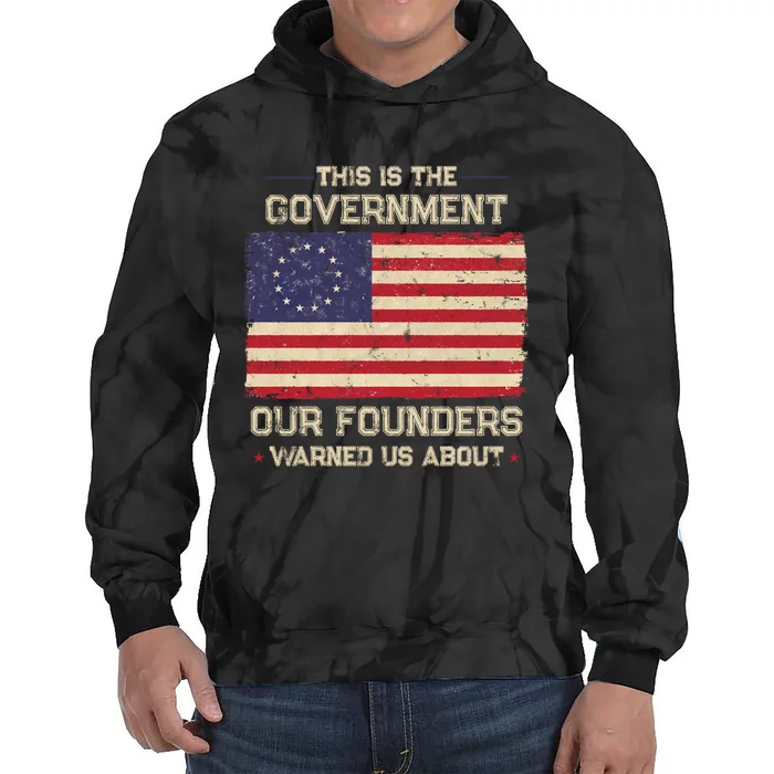 This Is The Government Our Founders Warned Us About Patriot American Flag Tie Dye Hoodie