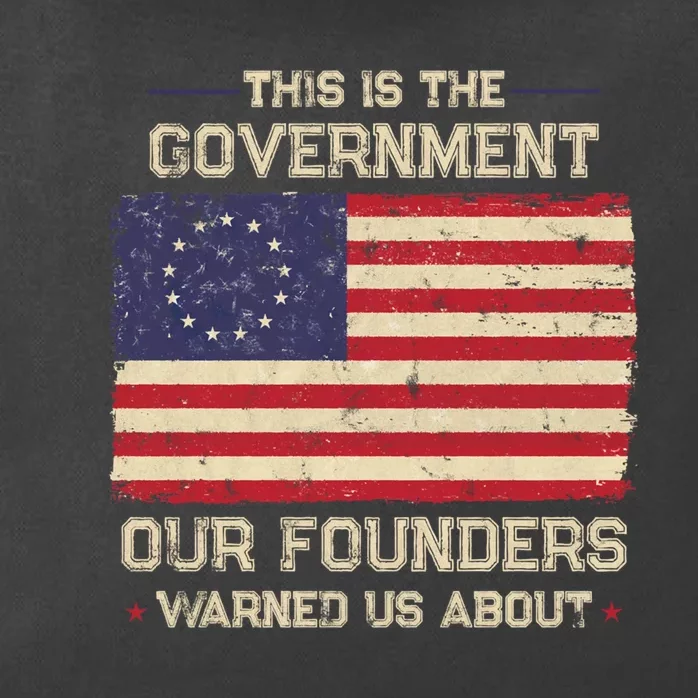 This Is The Government Our Founders Warned Us About Patriot American Flag Zip Tote Bag