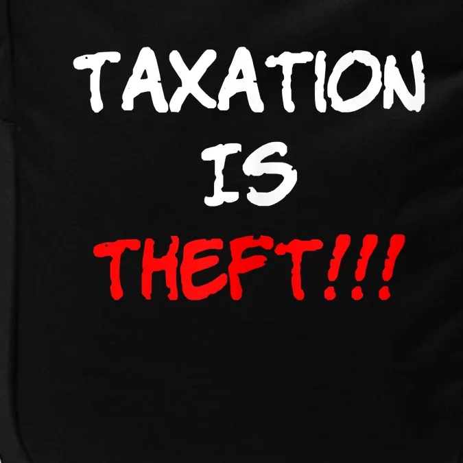 Taxation Is Theft Funny Impact Tech Backpack