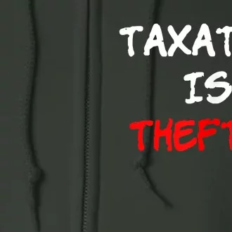 Taxation Is Theft Funny Full Zip Hoodie