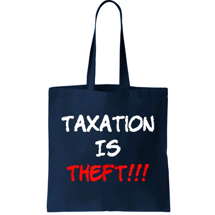 Taxation Is Theft Funny Tote Bag