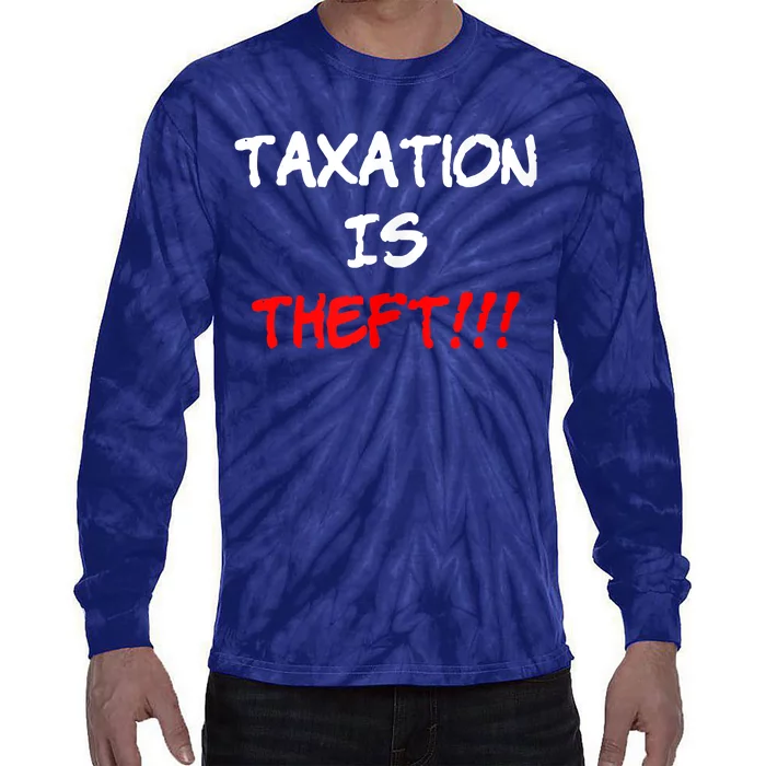 Taxation Is Theft Funny Tie-Dye Long Sleeve Shirt