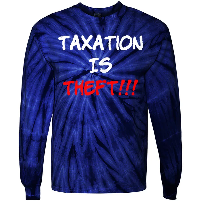 Taxation Is Theft Funny Tie-Dye Long Sleeve Shirt