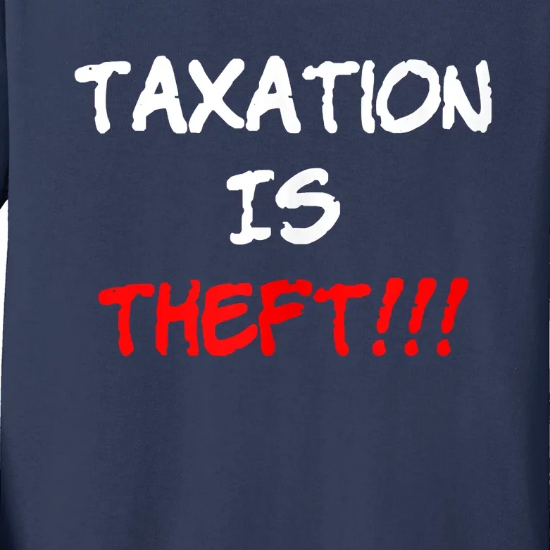 Taxation Is Theft Funny Kids Long Sleeve Shirt