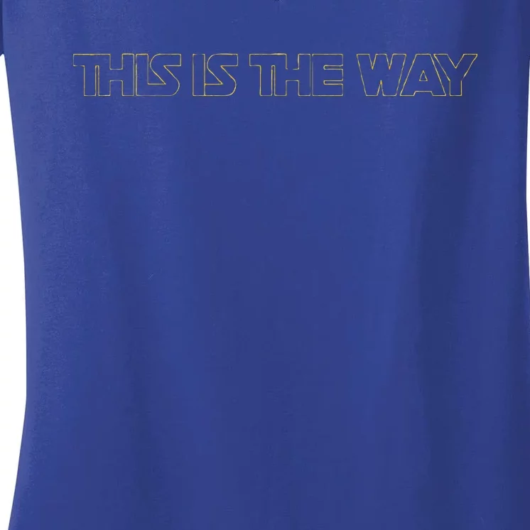 This is the Way Space Western Sci Fi Women's V-Neck T-Shirt