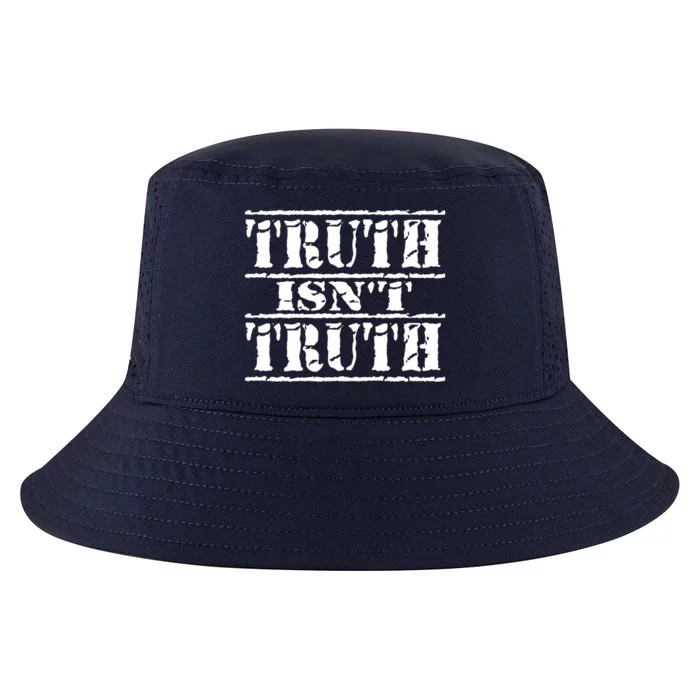 Truth Isnt Truth Funny Political Election Gift Cool Comfort Performance Bucket Hat