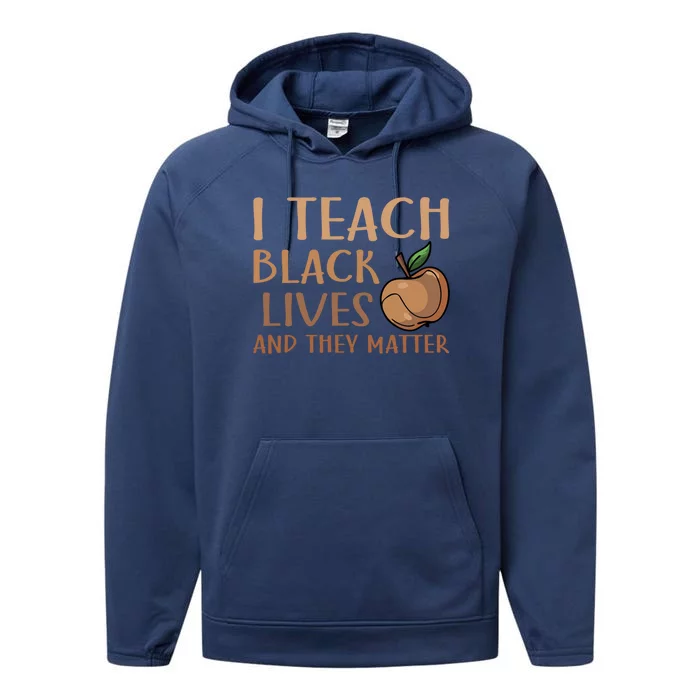 Teacher I Teach Black Lives And They Matter Juneteenth African Gift Performance Fleece Hoodie