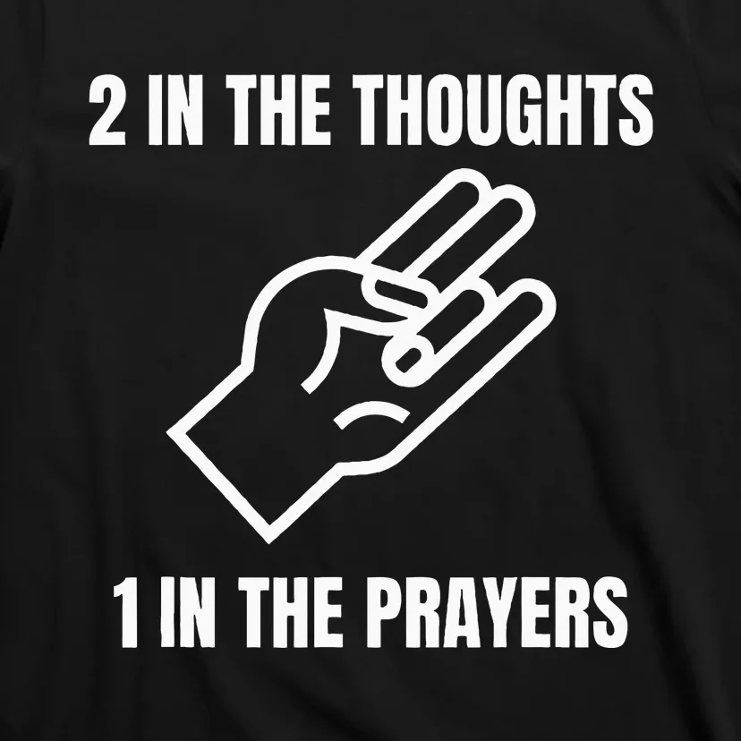 Two In The Thoughts One In The Prayers T-Shirt