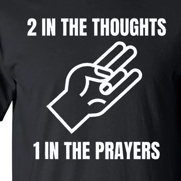 Two In The Thoughts One In The Prayers Tall T-Shirt