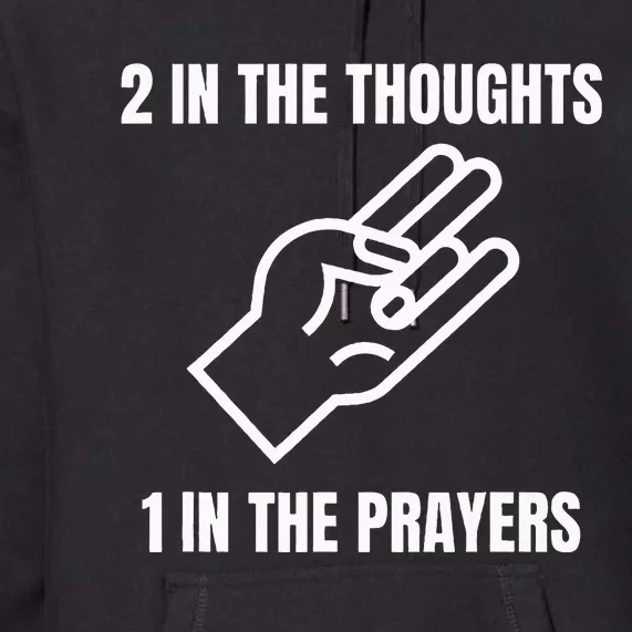 Two In The Thoughts One In The Prayers Premium Hoodie