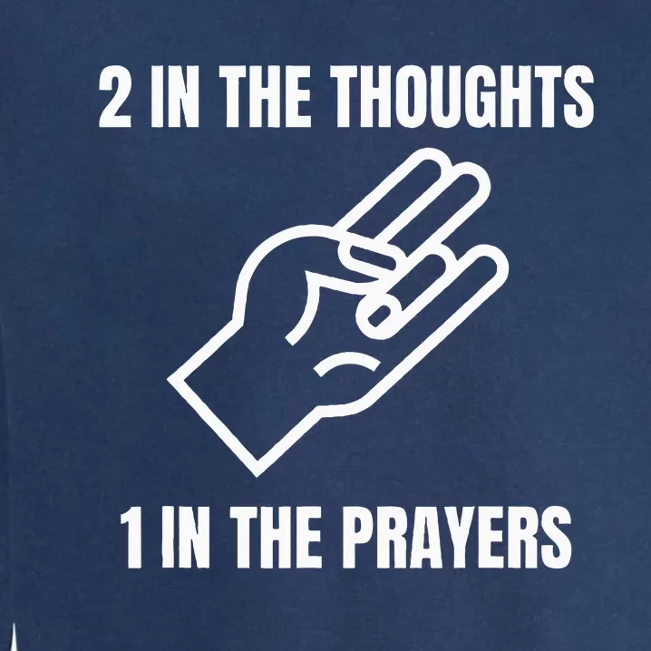 Two In The Thoughts One In The Prayers Garment-Dyed Sweatshirt