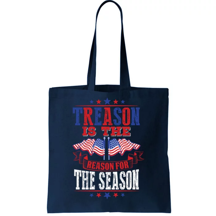 Treason Is The Reason For The Season Tote Bag