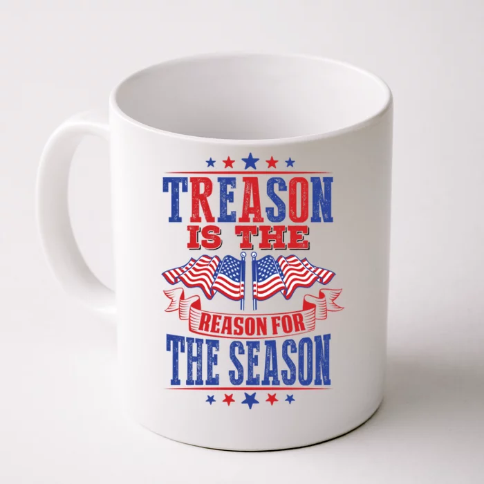 Treason Is The Reason For The Season Front & Back Coffee Mug