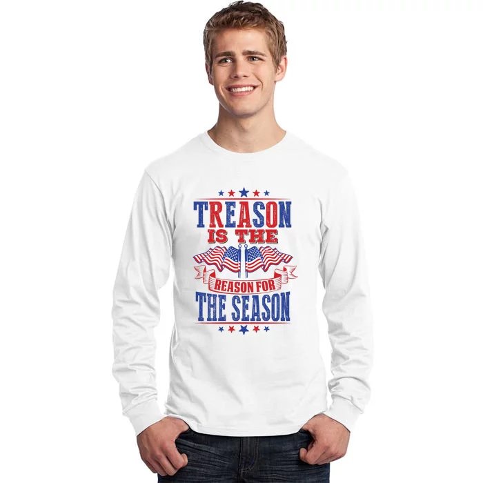 Treason Is The Reason For The Season Tall Long Sleeve T-Shirt