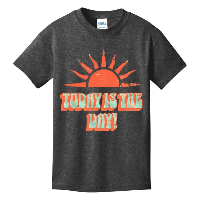 Today Is The Day! Kids T-Shirt