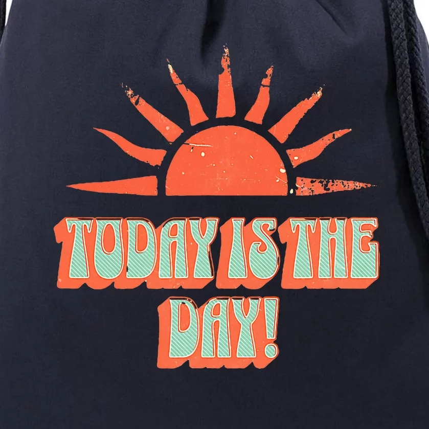 Today Is The Day! Drawstring Bag