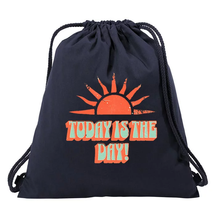 Today Is The Day! Drawstring Bag