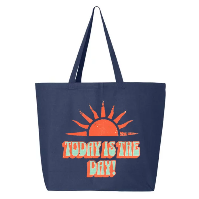 Today Is The Day! 25L Jumbo Tote