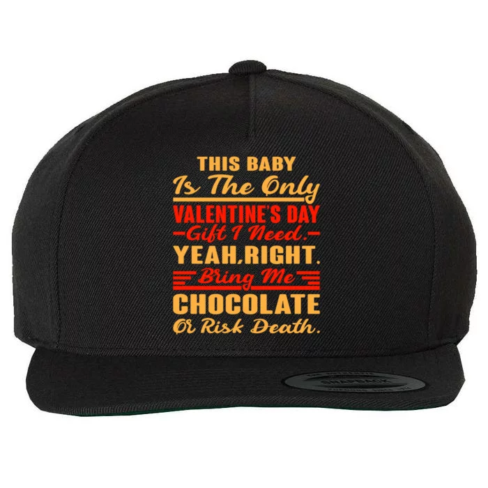 This Is The Valentine's I Need Bring Me Chocolate Joke Gift Wool Snapback Cap