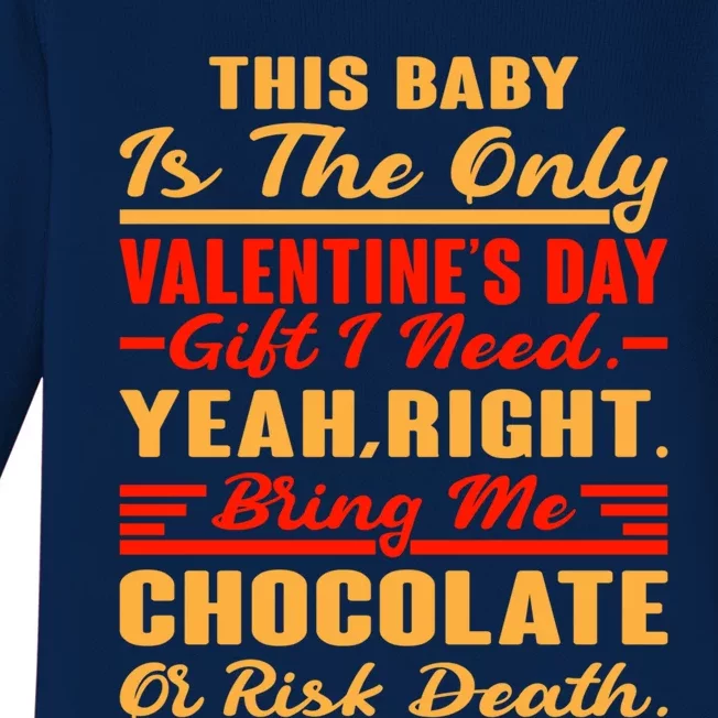 This Is The Valentine's I Need Bring Me Chocolate Joke Gift Baby Long Sleeve Bodysuit