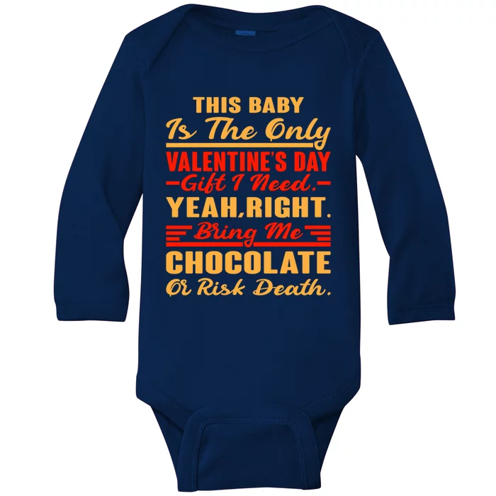 This Is The Valentine's I Need Bring Me Chocolate Joke Gift Baby Long Sleeve Bodysuit