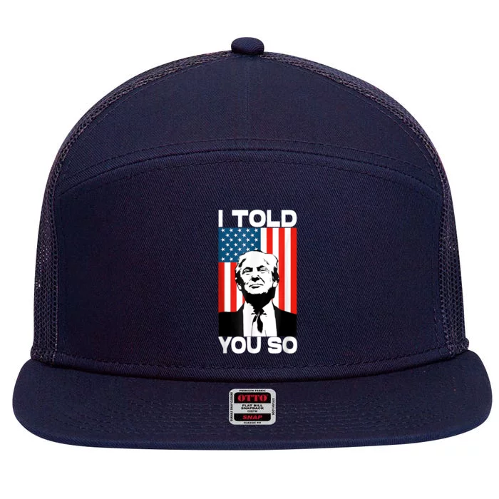 Trump I Told You So America Flag Patriot 2024 Re Election 7 Panel Mesh Trucker Snapback Hat