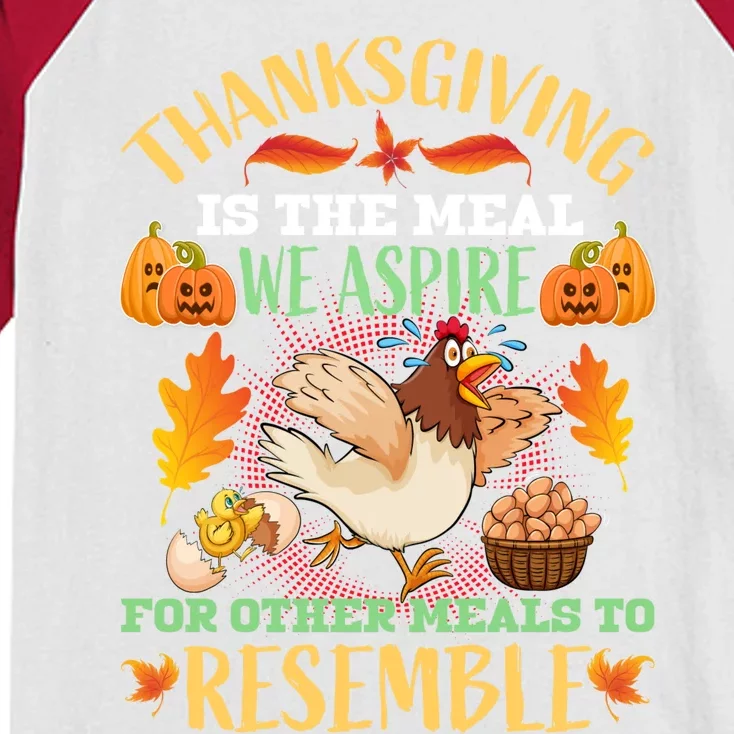 Thanksgiving Is The Meal We Aspire For Other Meals To Resemble Funny Quote Kids Colorblock Raglan Jersey