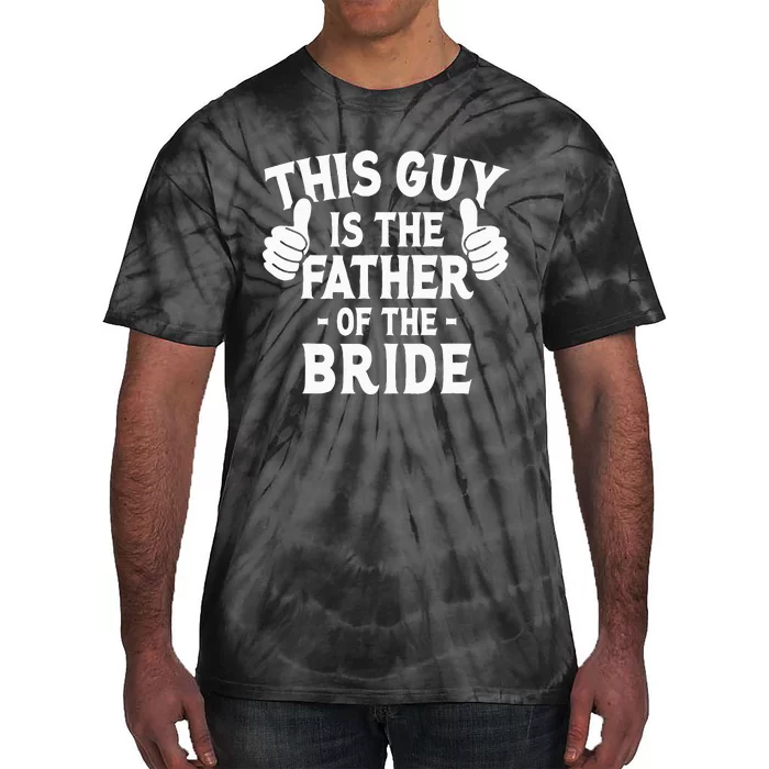 This Is The Father of The Bride Wedding Marriage Bride Dad Tie-Dye T-Shirt