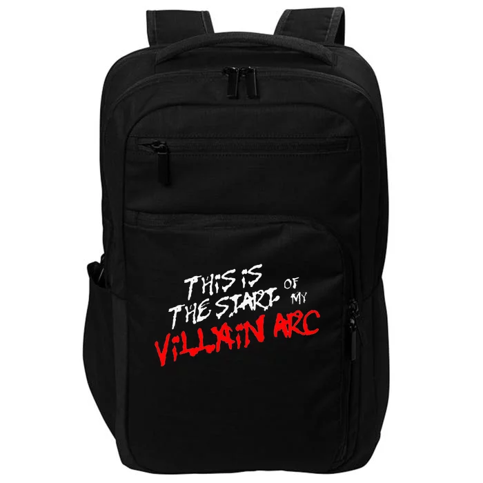 This Is The Start Of My Villain Arc Impact Tech Backpack