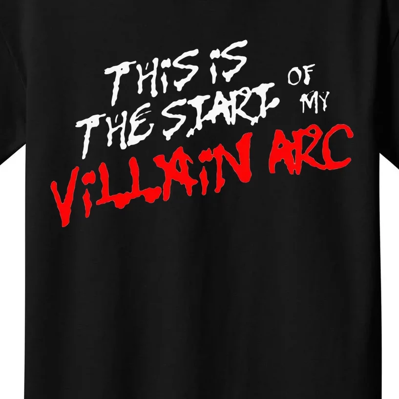 This Is The Start Of My Villain Arc Kids T-Shirt