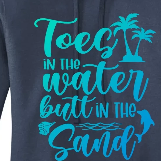 Toes In The Water Butt In The Sand Summer Vibes Beach Vacay Gift Women's Pullover Hoodie